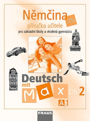 Deutsch mit Max A1 d�l 2 PU (n�m�ina jako 2.ciz� jazyk na Z� )