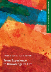 OXFORD HANDBOOKS FOR LANGUAGE TEACHERS: FROM EXPERIENCE TO KNOWLEDGE IN ENGLISH LEARNING AND TEACHING