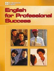 PROFESSIONAL ENGLISH: ENGLISH FOR PROFESSIONAL SUCCESS Student�s Book + AUDIO CD