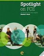 SPOTLIGHT ON FCE STUDENT�S BOOK