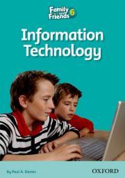 Family and Friends 6 Reader C: Information Technology