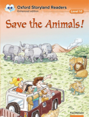 Oxford Storyland Readers 10 Save the Animals!