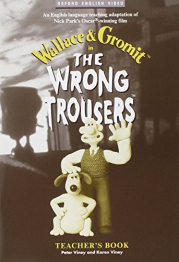 The Wrong Trousers � Teacher�s Book