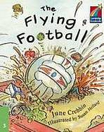 Cambridge Storybooks 3 The Flying Football: June Crebbin