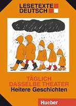 Lesetext Deutsch T�glich dasselbe Theater