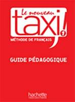 LE NOUVEAU TAXI! 1 GUIDE PEDAGOGIQUE