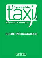 LE NOUVEAU TAXI! 2 GUIDE PEDAGOGIQUE
