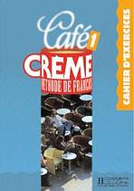 CAFE CREME 1 CAHIER D�EXERCICES