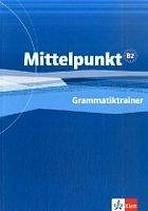 Mittelpunkt B2. Grammatiktrainer
