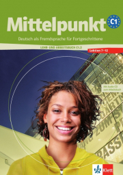 Mittelpunkt C1/2. Lehr- und Arbeitsbuch /Lektionen 7-12/