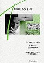 TRUE TO LIFE PRE-INTERMEDIATE PERSONAL STUDY WORKBOOK