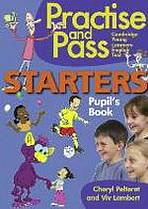 Practise and Pass Starters Pupil�s Book