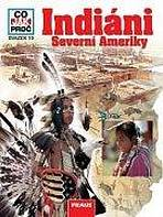 CO JAK PROČ 10 - Indiáni Severní Ameriky