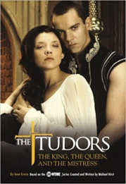 THE TUDORS:THE KING,THE QUEEN,AND THE MISTRES