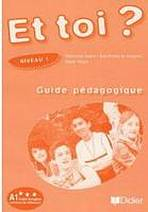 ET TOI? 1 GUIDE PEDAGOGIQUE