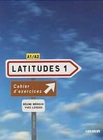 LATITUDES 1 (A1/A2) CAHIER D�EXERCICES + CD AUDIO 