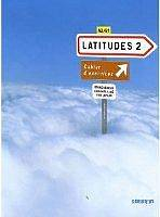 LATITUDES 2 (A2/B1) CAHIER D�EXERCICES + CD AUDIO