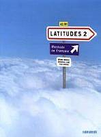 LATITUDES 2 (A2/B1) LIVRE DE�L ELEVE + CD AUDIO 