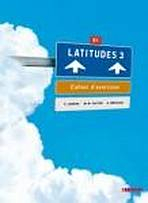 LATITUDES 3 (B1) CAHIER D�EXERCICES + CD AUDIO