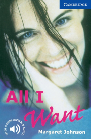 Cambridge English Readers 5 All I Want