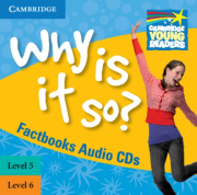Cambridge Factbooks Why is it so? Level 5 - 6 Audio CDs (2)