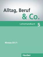 Alltag, Beruf & Co. 5 Lehrerhandbuch