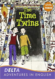 DELTA ADVENTURES IN ENGLISH LEVEL 3 THE TIME TWINS