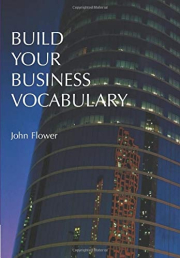 BUILD YOUR BUSINESS VOCABULARY