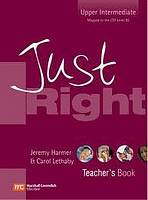 JUST RIGHT UPPER INTERMEDIATE TEACHER�S BOOK