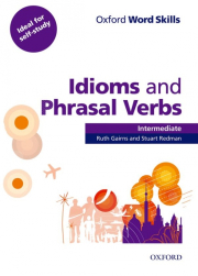 Oxford Word Skills Intermediate Idioms And Phrasal Verbs Student�s Book With Key