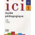 ICI 1 GUIDE PEDAGOGIQUE