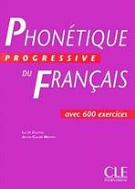 PHONETIQUE PROGRESSIVE DU FRANCAIS: NIVEAUX INTERMEDIAIRE / AVANCE