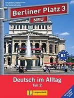 Berliner Platz NEU 3 in Teilb�nden Teil 2 Lehr- und Arbeitsbuch mit CD und Alltag Extra