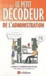 LE PETIT DECODEUR DE L�ADMINISTRATION