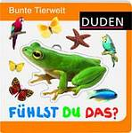 F�HLST DU DAS? BUNTE TIERWELT
