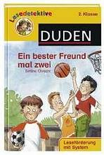 LESEDETEKTIVE 2. KLASSE: EIN BESTER FREUND MAL ZWEI