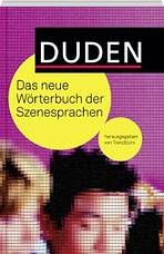 DUDEN-DAS NEUE W�RTERBUCH DER SZENESPRACHEN