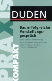 DUDEN PRAXIS - DAS ERFOLGREICHE VORSTELLUNGSGESPR�CH