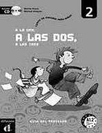 A la una, a las dos, a las tres 2 Libro profesor+CD