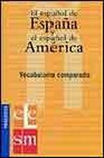 EL ESPANOL DE ESPANA Y EL ESPANOL DE AM�RICA