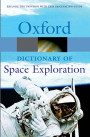 OXFORD DICTIONARY OF SPACE EXPLORATION