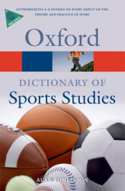 OXFORD DICTIONARY OF SPORT STUDIES