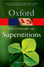 OXFORD DICTIONARY OF SUPERSTITIONS Revised Edition