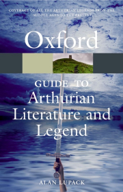 OXFORD GUIDE TO ARTHURIAN LITERATURE AND LEGEND