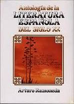 Antolog�a de la literatura espanola del siglo XX