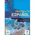 Practica tu espanol - El l�xico de los negocios