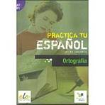 Practica tu espanol - Ortograf�a