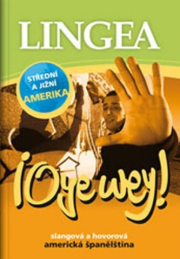 !Oye wey! Slangov� a hovorov� americk� �pan�l�tina