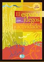 El espa�ol con... juegos y actividades - Nivel Elemental (ELI)