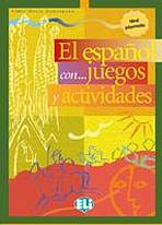 El espa�ol con... juegos y actividades - Nivel intermedio (ELI)